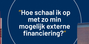 Wettige vraag: Hoe schaal ik op met zo min mogelijk externe financiering?
