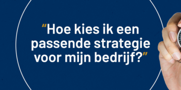 Hoe kies ik een passende strategie voor mijn bedrijf?