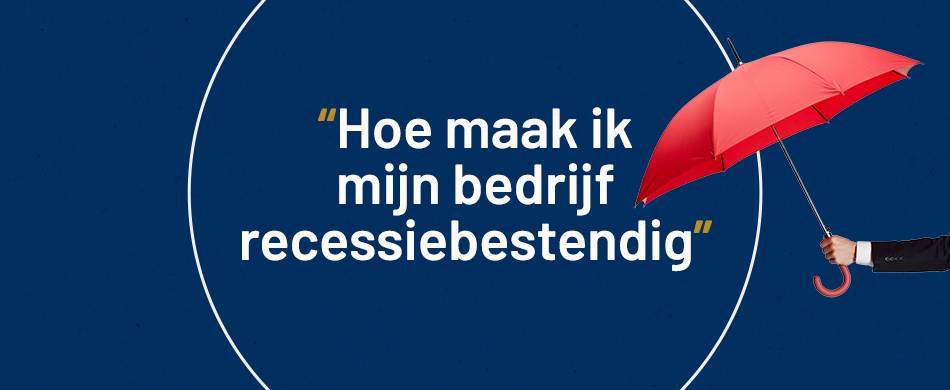 Hoe maak ik mijn bedrijf recessiebestendig?